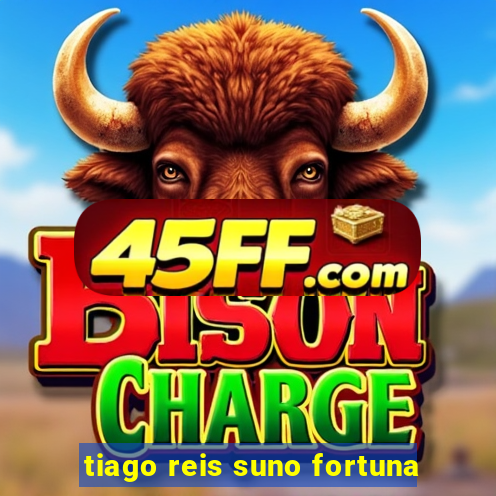 tiago reis suno fortuna